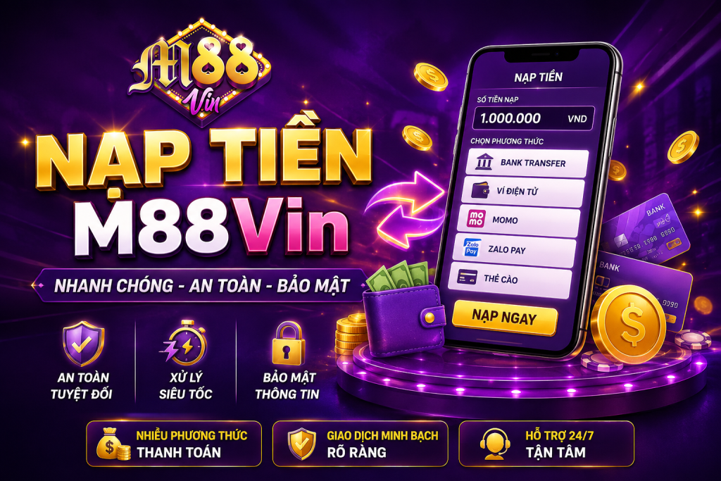 Nạp tiền M88Vin chi tiết